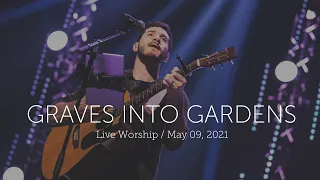 Live Worship Moment — Graves into Gardens