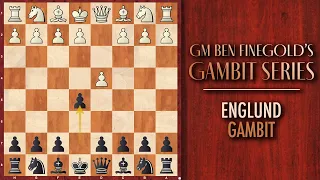 GM Ben Finegold's Gambit Series: Englund Gambit