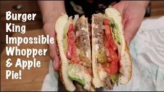We Tried It! Burger King Impossible Whopper & Apple Pie!