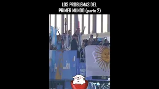 Los problemas del primer mundo (parte 2)