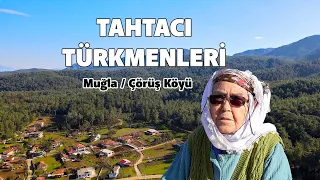 A society that 'respects nature'; TAHTACI TURKMEN (Muğla Ula Çörüş Village)