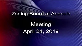 (04/24/19) Zoning Board of Appeals Meeting