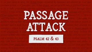 How to Analyze & Understand Psalm 42 & 43 | Passage Attack