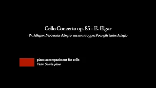 Cello Concerto op. 85 - IV. Allegro; Moderato... - E. Elgar [PIANO ACCOMPANIMENT FOR CELLO]
