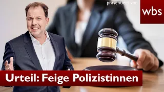 Feige Polizistinnen verurteilt - So heftig hat das Gericht entschieden | Anwalt Christian Solmecke