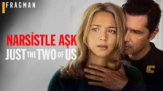 Narsistle Aşk (Just The Two of Us) | Fragman