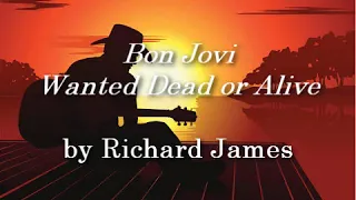 Bon Jovi "Wanted Dead or Alive" acoustic by Richard James