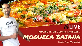 LIVE - Recette Brésilienne Muqueca Baiana façon Alex MeuBrasil