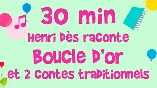 Henri Dès raconte - Boucle d'Or et deux contes traditionnels - 30 min d'histoires