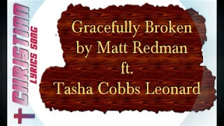 Matt Redman feat. Tasha Cobbs Leonard - Gracefully Broken