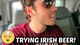 TRYING IRISH BEER!