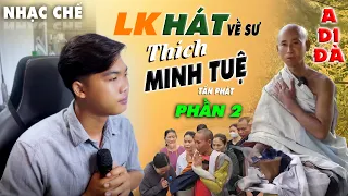 LK NHẠC CHẾ HÁT VỀ THẦY THÍCH MINH TUỆ MỚI NHẤT | THẮM ĐẮM NƯỚC MẮT KHI NGHE ĐƯỢC BÀI HÁT VỀ THẦY.