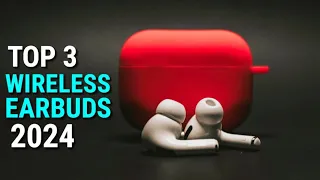 Top 3 Best Wireless Earbuds To Buy In 2024 | Ultimate Guide