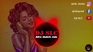 DJ SLC - Afro Dutch Mix 2020