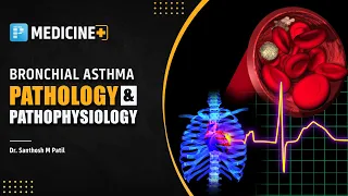 Pathology & Pathophysiology of Bronchial Asthma- [General Medicine]