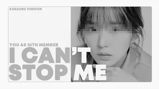 [ karaoke ver. ] twice - i can't stop me // 10 member version ( you as member )