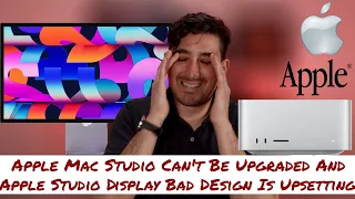 Apple Mac Studio Can't Be Upgraded And Apple Studio Display Is Upsetting