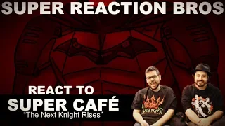 SRB Reacts to Super Café | The Next Knight Rises