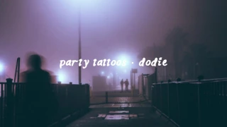 party tattoos // dodie // audio (lyrics in description)