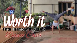 Worth It - dance cover | fifth Harmony ft. Kid Ink