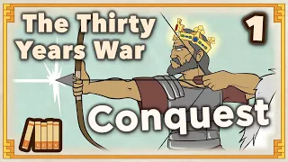 Thirty Years' War - Conquest - European History - Part 1 - Extra History