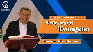 Evangelio de Hoy Sabado 25 de Mayo 2024 | Lectura, Reflexión y Meditación sobre el  #evangelio
