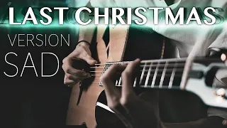 Last Christmas (alternative dramatic version)⎥Fingerstyle Acoustic Guitar Cover