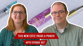 This New Estie Packs a Punch! | APTV 507