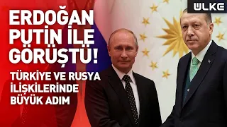 Cumhurbaşkanı Erdoğan Putin ile görüştü