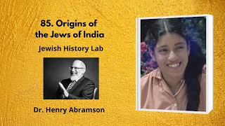 85. Origins of the Jews of India (Jewish History Lab)