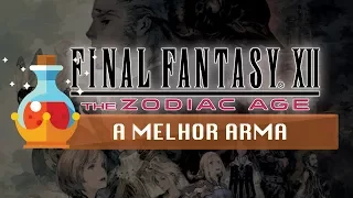 FFXII Zodiac Age - Dicas - Como Pegar A Melhor Arma (100% de Chances - Seitengrat)