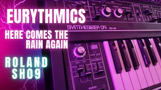 Eurythmics - Here Comes the Rain Again Re-make using Roland SH09, System 8 + Fantom 06 Synths