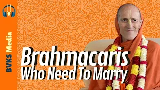 Brahmacaris Who Need To Marry