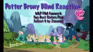 PotterBrony Blind Reaction MLP FiM Fanwork Two Best Sisters Play Fallout 4 by 2snacks
