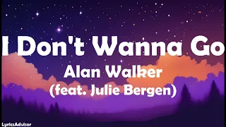 Alan Walker (feat. Julie Bergen) - I Don't Wanna Go (Lyrics)