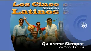 Cinco Latinos - Quiéreme Siempre (con letra - lyrics video)