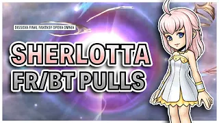 Sherlotta FR/BT Banner Pulls!  - Dissidia Final Fantasy Opera Omina