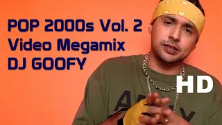 DJ Goofy - Pop 2000s VOL 2 Video Megamix (Reuploaded)