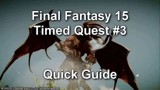 Final Fantasy XV TIMED QUEST 3 (Quick Guide )