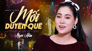 Mối Duyên Quê - Ngọc Hân | MV OFFICIAL