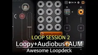 AUM Loop Session and Tutorial