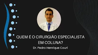 QUEM É O CIRURGIÃO ESPECIALISTA EM COLUNA?