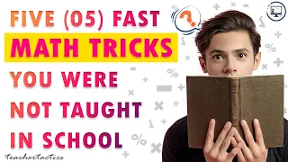 Five FAST MATH TRICKS you were not taught in School