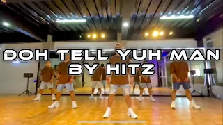 Doh Tell Yuh Man by HITZ | Dance Fitness Choreography | MB Ericson | Ma’Boys