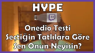 Hype - Onedio Testi 'Seçtiğin Tatlılara Göre Sen Onun Neyisin?' Çözüyor