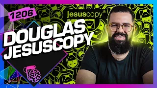 DOUGLAS GONÇALVES (JESUS COPY) - Inteligência Ltda. Podcast #1206