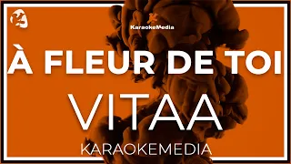 Vitaa - A Fleur De Toi  KARAOKE