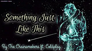 Something Just Like This - lyrics - by The Chainsmokers ft. Coldplay