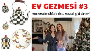 EV GEZMESİ #3- Mackenzie-Childs dolu masal gibi bir ev! Ev turu