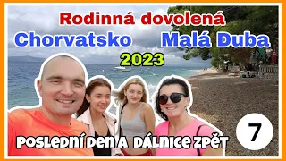 Rodinná dovolená Chorvatsko Malá Duba 2023 7.díl - Poslední den a dálnice zpět